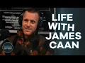 The Real Experience of Having the Iconic JAMES CAAN as Your Father