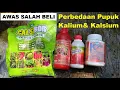Lagu Perbedaan Pupuk Kalium \u0026 Kalsium / Calsium, Fungsi / Manfaat, Kenapa Tidak Boleh Dicampur?
