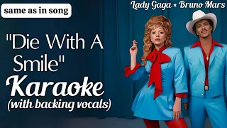Karaoke Die With A Smile Bruno Mars With Backing Vocals Same As In Song Instrumental Lady Gaga 