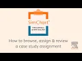 SimChart - How to browse assign review a case study assignment