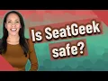 Is SeatGeek safe