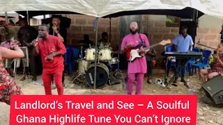 landlord s travel and see a soulful ghana highlife tune you can t ignore
