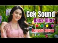 Lagu DANGDUT KALEM Cek Sound Bass Glerr
