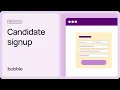 Candidate signup Getting started with Bubble Lesson 6 4