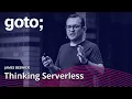 Thinking Serverless From User Request to Serverless Solution James Beswick GOTO 2022