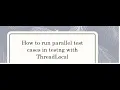 How to Run Parallel Test Cases in TestNG with Thread Local Selenium Tutorial
