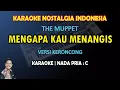 Download Lagu Mengapa Kau Menangis karaoke The Muppet versi Keroncong nada pria C
