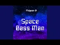 Download Lagu Space Bass Man