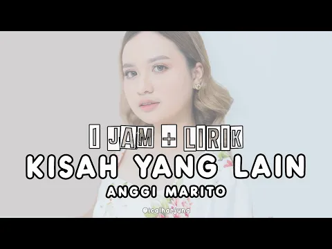 Download MP3 1 Jam, Kisah Yang Lain - Anggi Marito