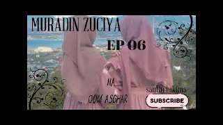 muradin zuciya ep 06 hausa novels audio 