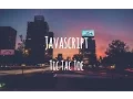 Tic Tac Toe in Javascript - part 3