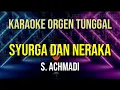 Download Lagu SYURGA DAN NERAKA - S ACHMADI // KARAOKE ORGEN TUNGGAL