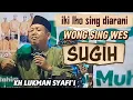 Lagu Tandane wong sing wes sugih / Pengajian Kh Lukman Syafi'i terbaru / Pengajian lucu terbaru