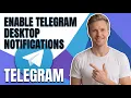 How To Enable Telegram Desktop Notifications Easy Guide