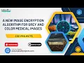A NEW IMAGE ENCRYPTION ALGORITHM FOR GREY AND COLOR MEDICAL IMAGES