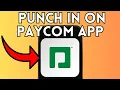 New How To Punch In On Paycom App Full Guide 2025