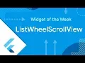 ListWheelScrollView Flutter Widget of the Week