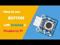 How to use Button Module with Arduino Raspberry Pi