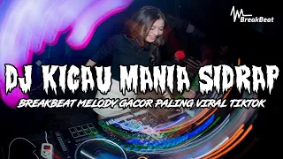 DJ KICAU MANIA BREAKBEAT SIDRAP MELODY GACOR PALING ENAK TERPOPULER DI TIKTOK 2026
