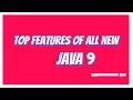 Top Features Of All New Java 9 Under 5 mins