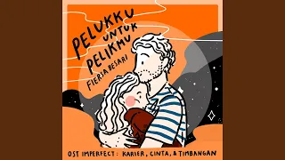 Pelukku Untuk Pelikmu (OST Imperfect: Karier, Cinta, & Timbangan)