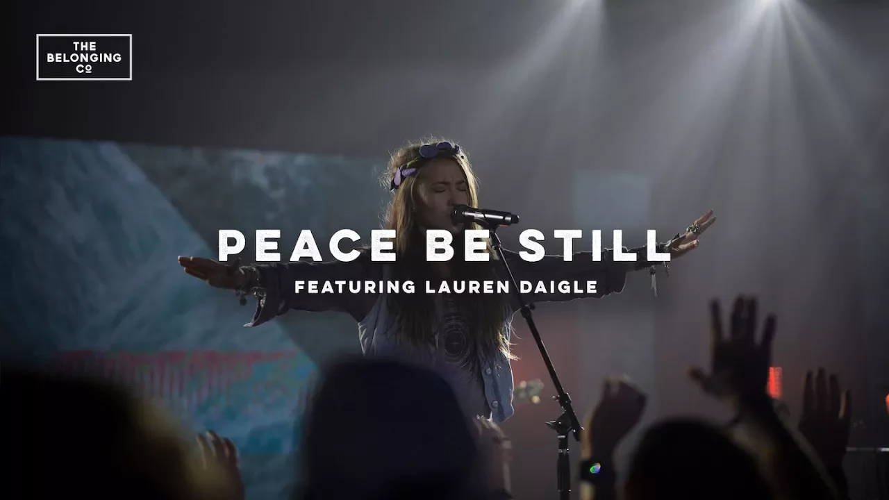 Peace Be Still (feat. Lauren Daigle) // The Belonging Co // All The Earth