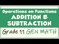 Operations on Functions ADDING AND SUBTRACTING FUNCTIONS Grade 11 Gen Math Ms Rosette