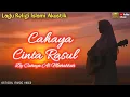 Download Lagu Cahaya Cinta Rasul - Cahaya Al Mahabbah | Shalawat/Lagu Religi Islam Menyentuh Hati 