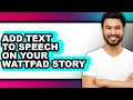How to Add Text to Speech on Your Wattpad Story - Easy Guide