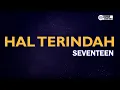 Download Lagu Seventeen - Hal Terindah ( Karaoke Version ) || Original Key A