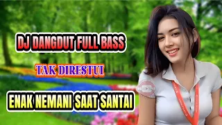 Download DJ DANGDUT TAK DIRESTUI (IMAM S ARIFIN) ENAK BANGET DIDENGAR SAMBIL SANTAI MP3