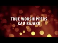 Download Lagu True Worshippers - Kau Rajaku