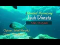 Download Lagu Stambul JAUH DIMATA | Tuty Maryati | Ciptaan: Ismail Marzuki