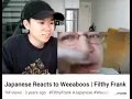 Japanese reacts to Weeaboos filthy frank meme