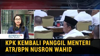 Keterangan Diperlukan, KPK Panggil Kembali Menteri Nusron Wahid