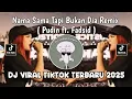 Lagu NAMA SAMA TAPI BUKAN DIA REMIX || DANGDUT REMIX BY PUDIN FT FADSID VIRAL TIKTOK TERBARU 2025