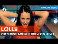 Download Lagu Lolly - Per Sempre Amore (Forever In Love) [Official Video]