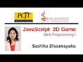 JavaScript 2D Game Development 1st Year Java Institute Sashika Dissanayaka