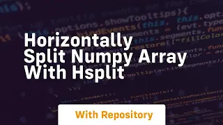 horizontally split numpy array with hsplit