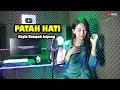 PATAH HATI LAGU KLASIK VERSI KOPLO JAIPONG RAMPAK SANGAT ENAK