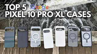 The ONLY 5 Cases You Should Consider for Your PIXEL 10 PRO XL - Review