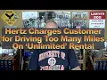 Hertz Charges Customer for Driving Too Many Miles On Unlimited Rental