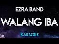 Download Lagu Ezra Band - Walang Iba (Karaoke)
