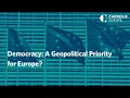 Democratie: een geopolitieke prioriteit voor Europa?