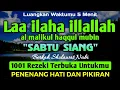 Lagu SHOLAWAT PEMBUKA REZEKI PENUH BERKAH - Laa ilaha illallah al malikul haqqul mubin