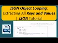 JSON Object Looping Extracting All Keys and Values JSON Tutorial