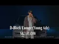 D-Block Europe (Young Adz) - SKI TALK (Official Video)