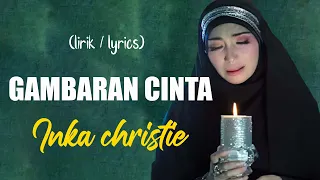 gambaran cinta inka christie lirik 