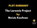 Plot Summary Of The Laramie Project By Moises Kaufman - The Laramie Project