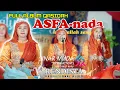 Lagu FULL ALBUM ASFA NADA QASIDAH LIVE DERSOYO KAJAR DAWE KUDUS 2024